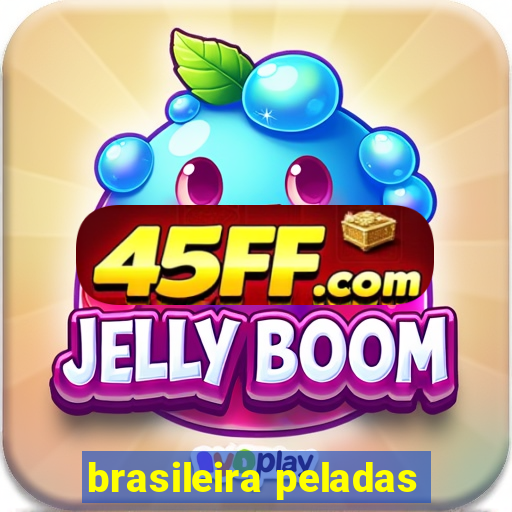 brasileira peladas